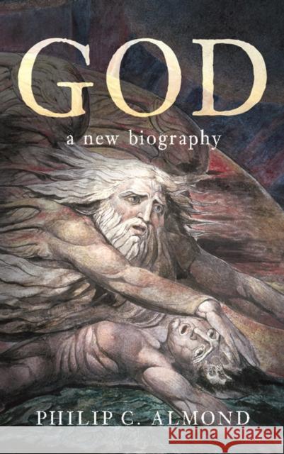 God: A New Biography Almond, Philip C. 9781784537654