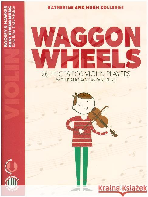 Waggon Wheels: 26 pieces for violin players Hugh Colledge, Katherine Colledge 9781784544775