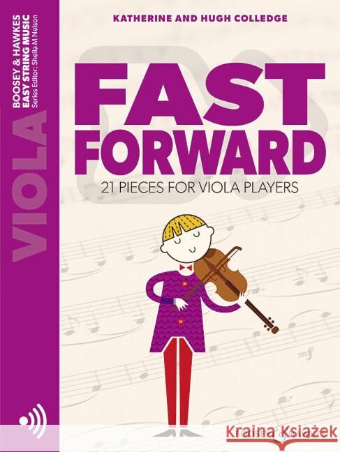 Fast Forward: 21 Pieces for Viola Players Katherine Colledge, Hugh Colledge, Sheila Mary Nelson 9781784546502