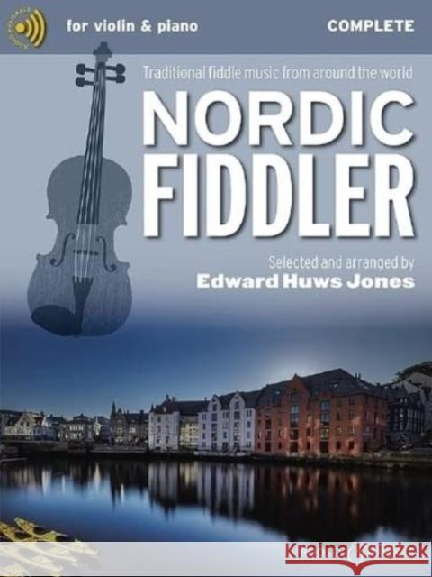 Nordic Fiddler: Traditional Fiddle Music from Around the World, Complete Edition  9781784547103 Boosey & Hawkes Music Publishers Ltd