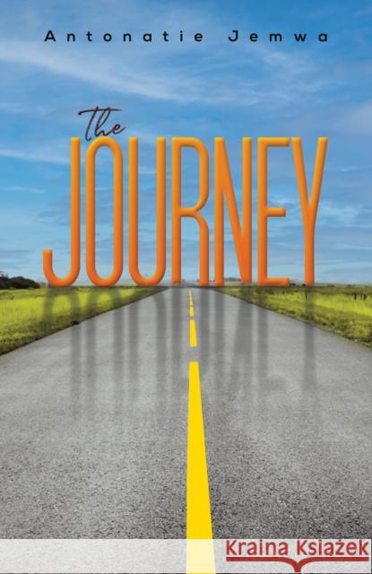 The Journey Antonatie Jemwa 9781784551520 Austin Macauley