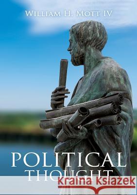 Political Thought William H. Mott, IV 9781784554576 Austin Macauley Publishers