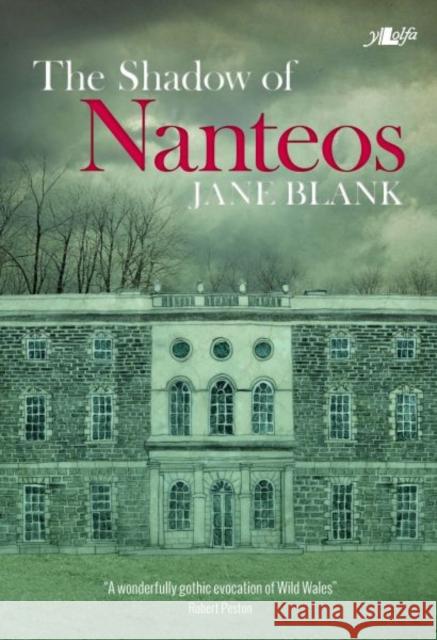The Shadow of Nanteos Jane Blank 9781784611712
