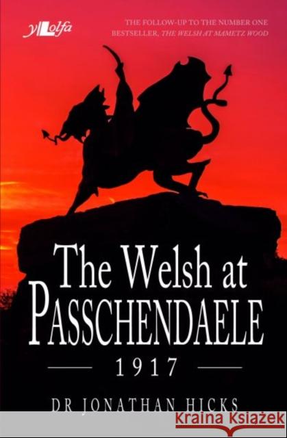 The Welsh At Passchendaele Jonathan Hicks 9781784613747 Y Lolfa