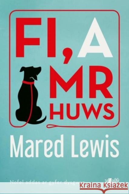 Fi a Mr Huws Mared Lewis 9781784614003 Y Lolfa