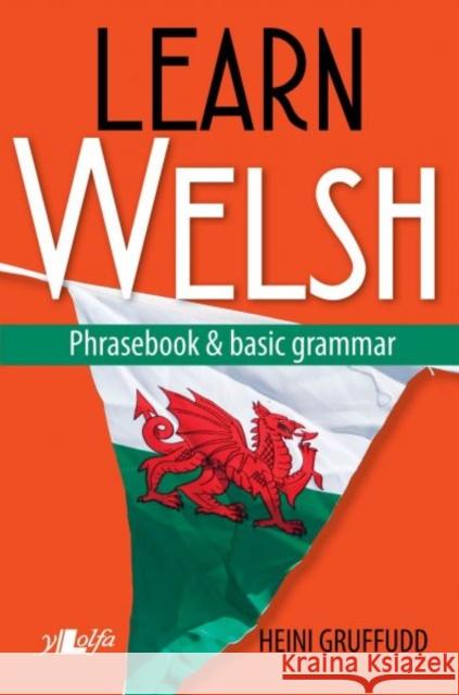 Learn Welsh - Phrasebook and Basic Grammar Gruffudd, Heini 9781784615819 Y Lolfa