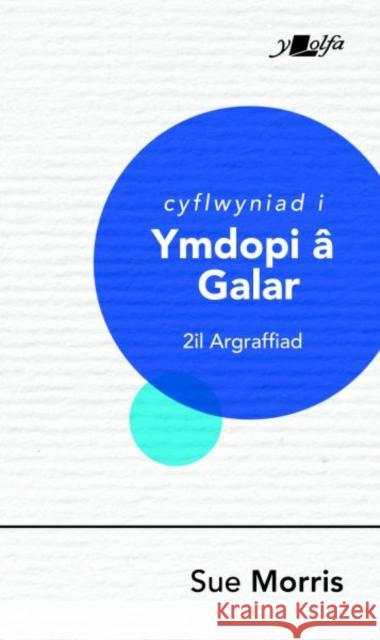 Darllen yn Well: Cyflwyniad i Ymdopi a Galar Sue Morris 9781784617783