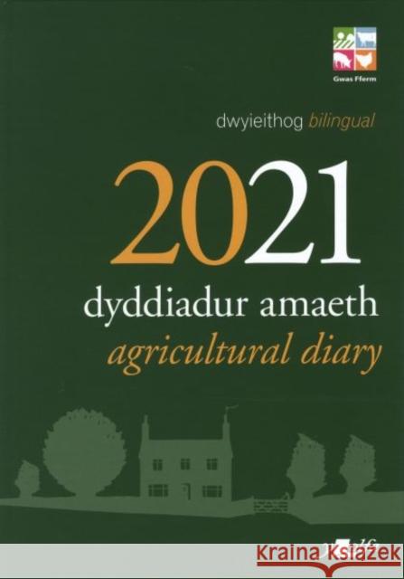 Dyddiadur Amaeth 2021 Agricultural Diary UNKNOWN 9781784619596