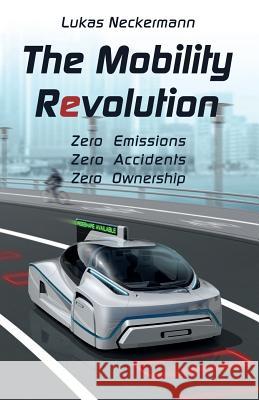 The Mobility Revolution Lukas Neckermann 9781784622473 Matador (Orca)
