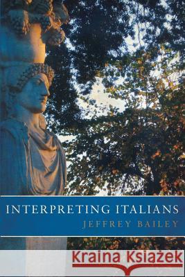 Interpreting Italians Bailey, Jeffrey 9781784622879