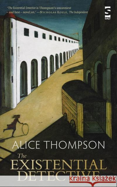 The Existential Detective Alice Thompson 9781784630119 Salt Publishing