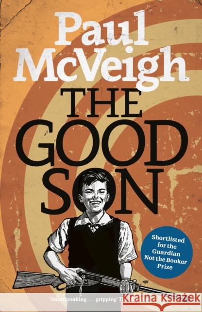 The Good Son Paul McVeigh 9781784630232 Salt Publishing