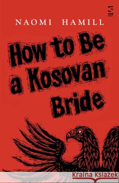 How To Be a Kosovan Bride Naomi Hamill 9781784630959