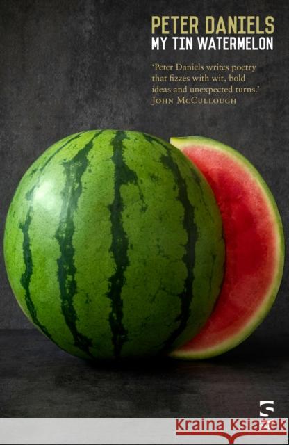 My Tin Watermelon Peter Daniels 9781784632090 Salt Publishing