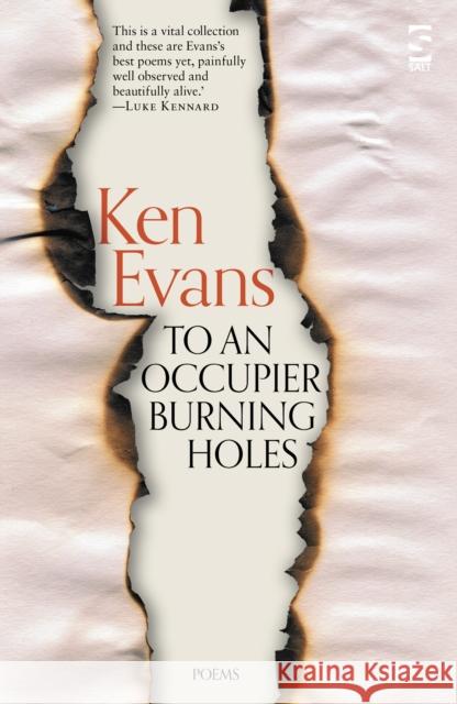 To An Occupier Burning Holes Evans, Ken 9781784632700 Salt Publishing