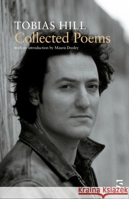 Collected Poems Tobias Hill 9781784633752 Salt Publishing