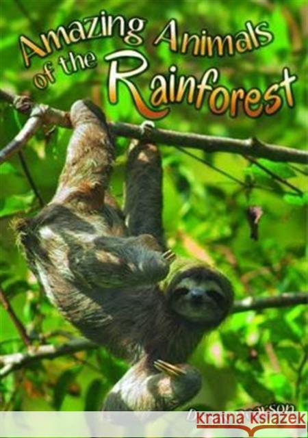 Amazing Animals of the Rainforest Danny Pearson 9781784640026 Wow! Facts (P)