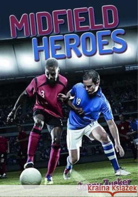 Midfield Heroes Jonny Zucker 9781784640149