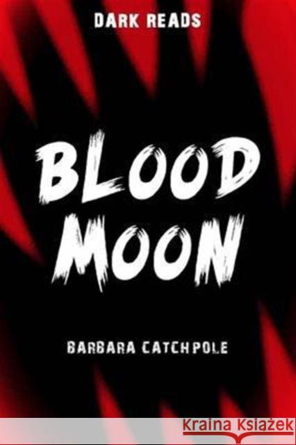 Blood Moon Barbara Catchpole 9781784640897