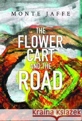 The Flower Cart and the Road Jaffe, Monte 9781784654276