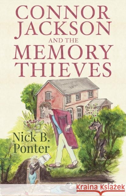 Connor Jackson and the Memory Thieves Nick B. Ponter 9781784656355 Vanguard Press