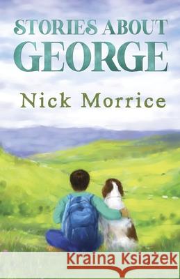 Stories About George Nick Morrice 9781784656874 Vanguard Press