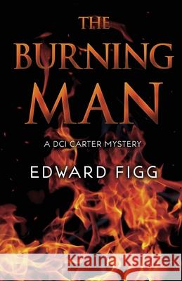 The Burning Man Edward Figg 9781784657505