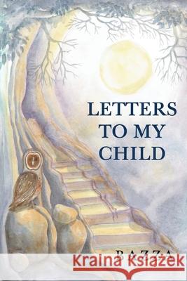 Letters to My Child Bazza 9781784658250 Pegasus Elliot Mackenzie Publishers