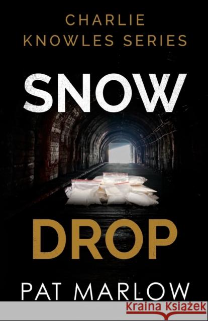 Charlie Knowles Series: Snow Drop Pat Marlow 9781784658892