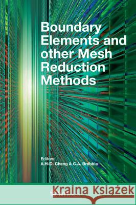 Boundary Elements and other Mesh Reduction Methods A. H-.D. Cheng, C. A. Brebbia 9781784662271 WIT Press