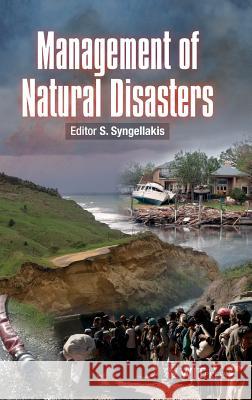 Management of Natural Disasters Stavros Syngellakis 9781784662295 WIT Press