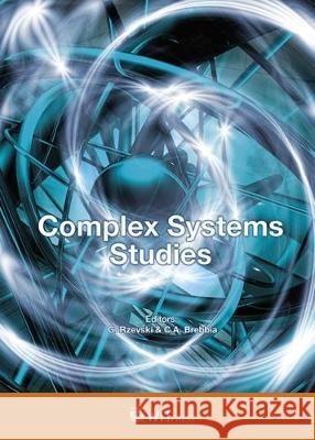 Complex Systems Studies G. Rzevski, C. A. Brebbia 9781784662776 WIT Press