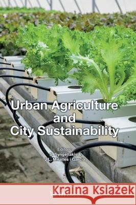 Urban Agriculture and City Sustainability S. Syngellakis, J. L. Miralles i Garcia 9781784663650 WIT Press