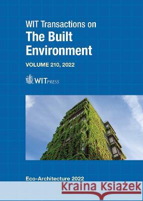 Eco-Architecture IX: Harmonisation between Architecture and Nature Pilar Chias, Santiago Hernandez 9781784664732 WIT Press