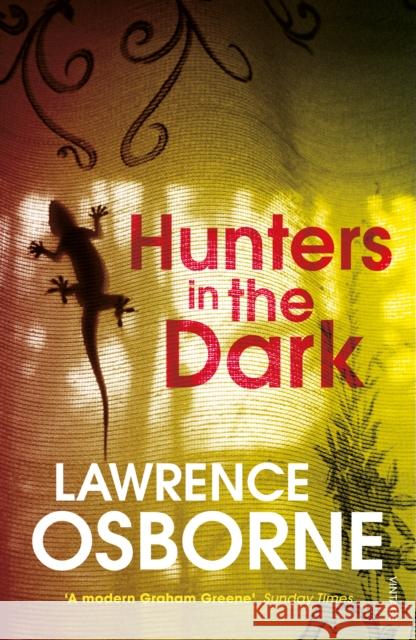 Hunters in the Dark Lawrence Osborne 9781784700362 Vintage Publishing