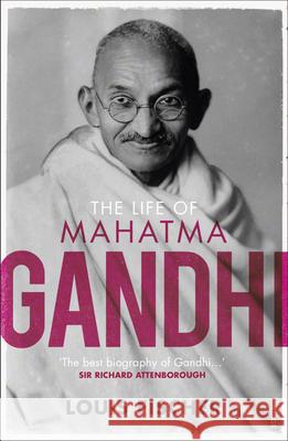 The Life of Mahatma Gandhi Louis Fischer 9781784700409 VINTAGE