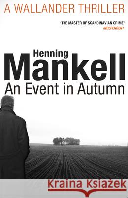 An Event in Autumn Henning Mankell 9781784700843 Vintage Publishing