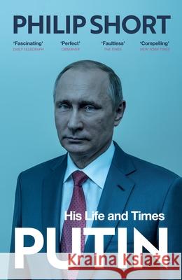 Putin: The explosive and extraordinary new biography of Russia’s leader Philip Short 9781784700935
