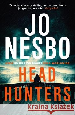 Headhunters: ‘Keeps the twists and shocks coming hard and fast’ Metro  9781784702281 Vintage Publishing