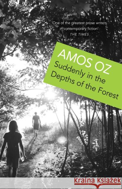 Suddenly in the Depths of the Forest Amos Oz 9781784703110