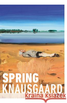 Spring: (Seasons Quartet 3) Karl Ove Knausgaard 9781784703288
