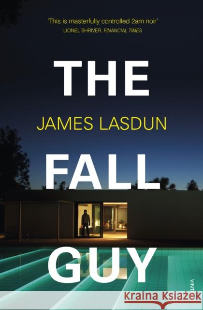 The Fall Guy Lasdun, James 9781784703981 