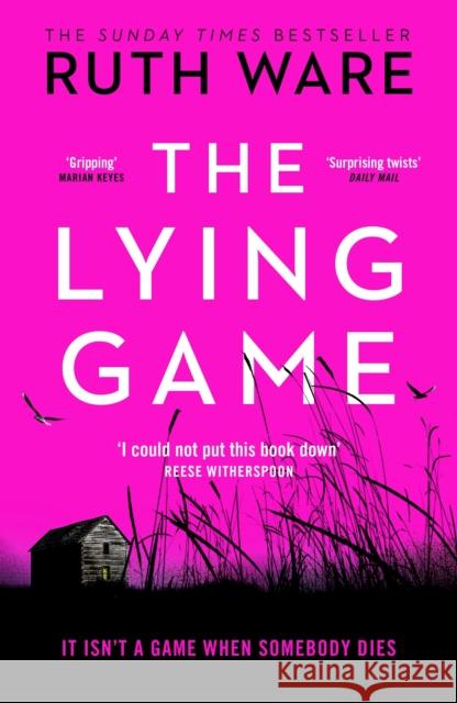 The Lying Game: The unpredictable thriller from the bestselling author of THE IT GIRL Ruth Ware 9781784704353