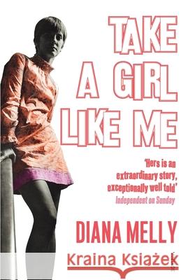Take A Girl Like Me Life With George Melly, Diana 9781784704605 
