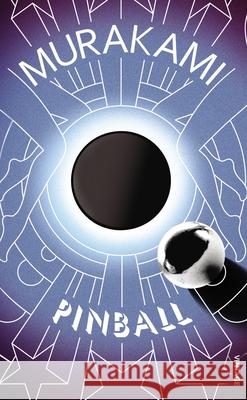Pinball : Two Novels Murakami, Haruki 9781784704704