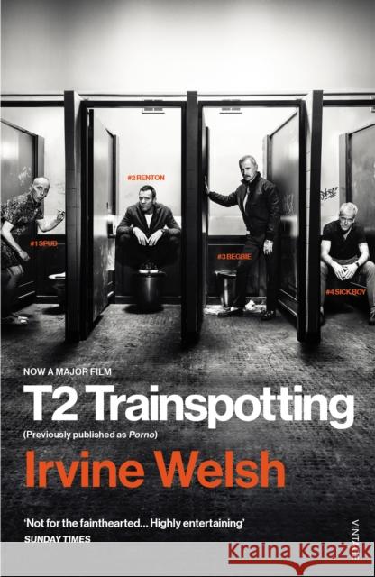 T2 Trainspotting Irvine Welsh 9781784704735 Vintage Publishing