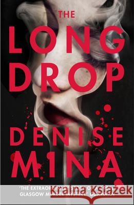 The Long Drop Denise Mina 9781784704858 Vintage Publishing