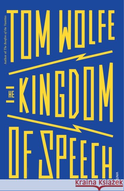 The Kingdom of Speech Wolfe, Tom 9781784704896