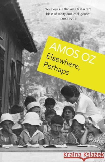 Elsewhere, Perhaps Amos Oz 9781784704933