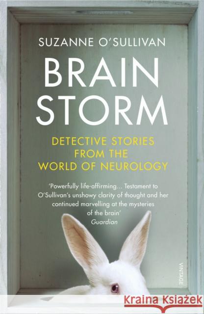 Brainstorm: Detective Stories From the World of Neurology Suzanne O'Sullivan 9781784704995